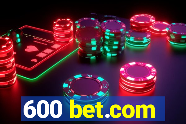 600 bet.com